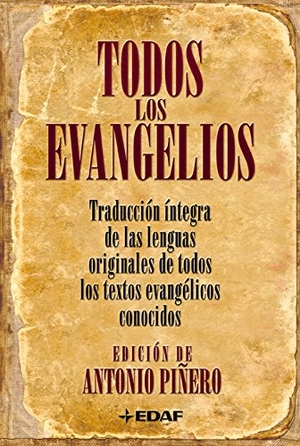 Piñero, Antonio. Todos los evangelios : canónicos y apócrifos. Editorial Edaf, S.L., 2009.