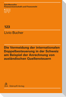 Die Vermeidung der internationalen Doppelbesteuerung in der Schweiz am Beispiel der Anrechnung von ausländischen Quellensteuern