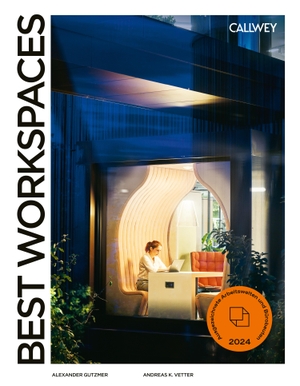 Gutzmer, Alexander / Andreas K. Vetter. Best Workspaces 2024 - Ausgezeichnete Arbeitswelten und Bürobauten. Callwey GmbH, 2024.