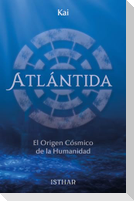 Atlántida : el origen cósmico de la humanidad