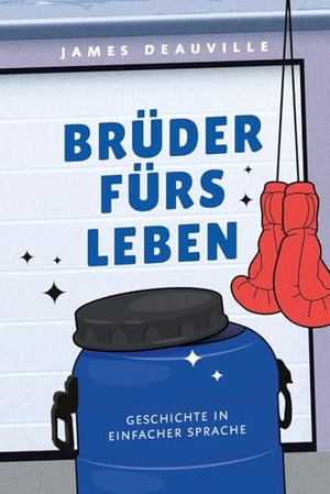 Deauville, James. Brüder fürs Leben - In Einfacher Sprache. Spaß am Lesen Verlag, 2025.