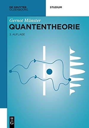 Münster, Gernot. Quantentheorie. de Gruyter Oldenbourg, 2020.
