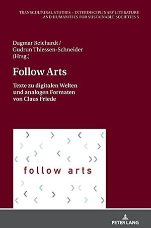 Thiessen-Schneider, Gudrun / Dagmar Reichardt (Hrsg.). Follow Arts - Texte zu digitalen Welten und analogen Formaten von Claus Friede. Peter Lang, 2020.