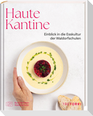 Haute Kantine - Einblick in die Esskultur der Waldorfschulen