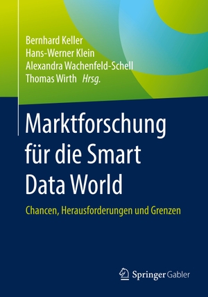 Keller, Bernhard / Thomas Wirth et al (Hrsg.). Marktforschung für die Smart Data World - Chancen, Herausforderungen und Grenzen. Springer Fachmedien Wiesbaden, 2020.