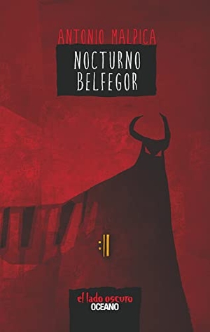 Malpica, Antonio. Nocturno Belfegor. Editorial Oceano de Mexico, 2014.