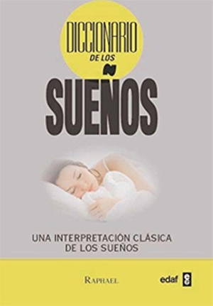 Ráphael. Diccionario de los sueños : una interpretación clásica de los sueños. Editorial Edaf, S.L., 2011.