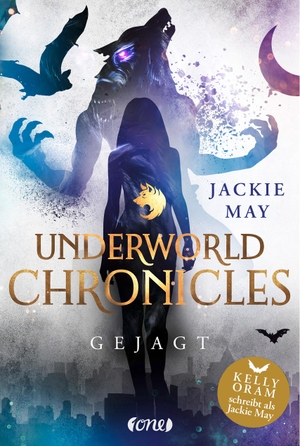 May, Jackie. Underworld Chronicles - Gejagt - Buch 2. ONE, 2021.
