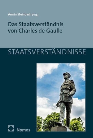 Steinbach, Armin (Hrsg.). Das Staatsverständnis von Charles de Gaulle. Nomos Verlags GmbH, 2026.