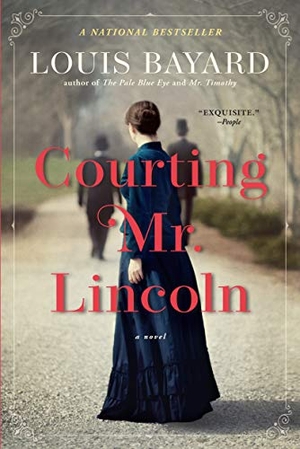 Bayard, Louis. Courting Mr. Lincoln. Little Brown and Company, 2020.