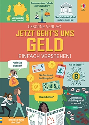 Oldham, Matthew / Bryan, Lara et al. Jetzt geht's ums Geld - einfach verstehen!. Usborne Verlag, 2020.