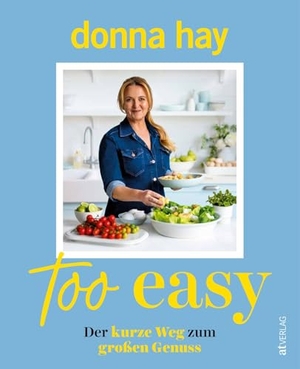 Hay, Donna. Too Easy - Der kurze Weg zum großen Genuss. AT Verlag, 2025.