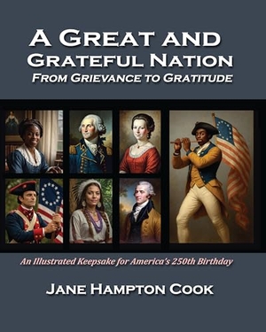 Cook, Jane Hampton. A Great and Grateful Nation - From Grievance to Gratitude. AMG Publishers, 2026.