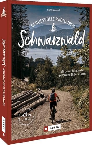 Weissbrod, Uli. Genussvolle E-Bike-Touren Schwarzwald - Mit dem Rad zu den schönsten Einkehr-Orten. Bruckmann Verlag GmbH, 2024.