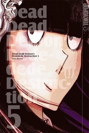 Asano, Inio. Dead Dead Demon's Dededede Destruction 05. TOKYOPOP GmbH, 2017.