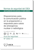 Disposiciones Para La Comunicación Pública En La Preparación Y Respuesta Para Casos de Emergencia Nuclear O Radiológica