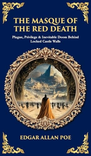 Zengerink, Tim. The Masque of the Red Death - Plague, Privilege & Inevitable Doom Behind Locked Castle Walls (Deluxe Hardbound Edition). Muze Publishing, 2025.