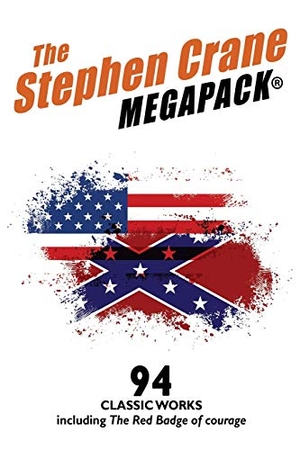 Crane, Stephen. The Stephen Crane MEGAPACK®. Wildside Press, 2016.