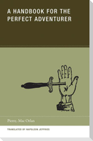 A Handbook for the Perfect Adventurer
