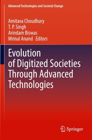 Choudhury, Amitava / Mrinal Anand et al (Hrsg.). Evolution of Digitized Societies Through Advanced Technologies. Springer Nature Singapore, 2023.
