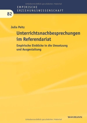 Peitz, Julia. Unterrichtsnachbesprechungen im Referendariat - Empirische Einblicke in die UmSetzung und Ausgestaltung. Waxmann Verlag GmbH, 2024.