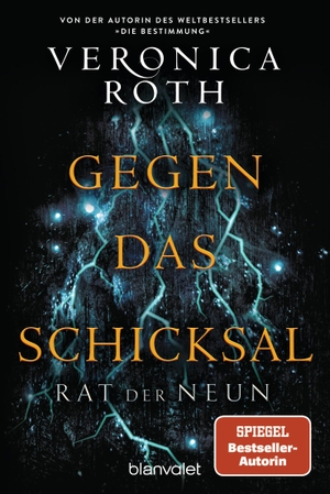 Roth, Veronica. Rat der Neun - Gegen das Schicksal - Roman. Blanvalet Taschenbuchverl, 2020.
