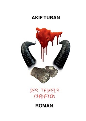Turan, Akif. Des Teufels Champion. Books on Demand, 2021.