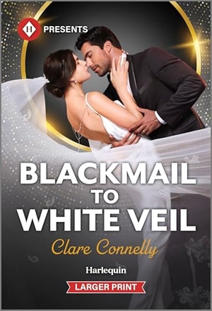 Connelly, Clare. Blackmail to White Veil. Harlequin, 2026.