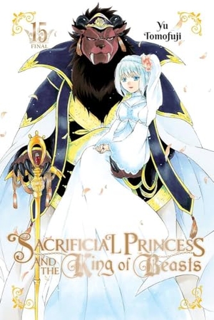 Tomofuji, Yu. Sacrificial Princess and the King of Beasts, Vol. 15 - Volume 15. Yen Press, 2022.