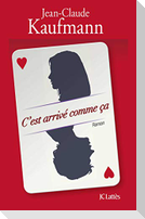 C'est arrivé comme ça