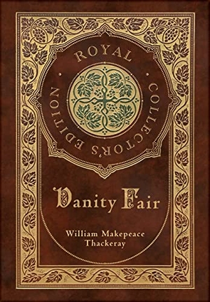 Thackeray, William Makepeace. Vanity Fair (Royal Collector's Edition) (Case Laminate Hardcover with Jacket). Engage Books, 2022.
