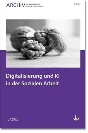 Deutscher Verein für öffentliche und private Fürsorge e. V. (Hrsg.). Digitalisierung und KI in der Sozialen Arbeit - Ausgabe 3/2025 - Archiv für Wissenschaft und Praxis der Sozialen Arbeit. Lambertus-Verlag, 2025.