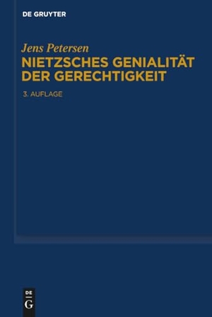 Petersen, Jens. Nietzsches Genialität der Gerechtigkeit. De Gruyter, 2020.