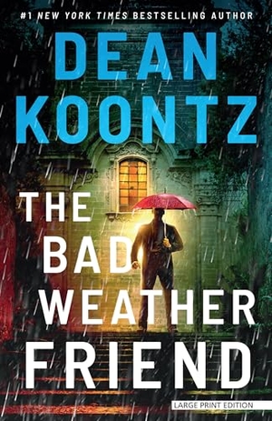 Koontz, Dean. The Bad Weather Friend. Gale, a Cengage Group, 2025.
