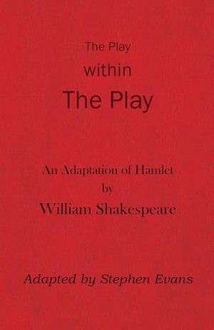 Shakespeare, William. The Play within the Play - An Adaptation of Hamlet by William Shakespeare. Time Being Media, LLC, 2026.