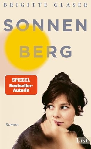 Glaser, Brigitte. Sonnenberg - Roman | Die Boomer brechen in den Siebzigern auf, wunderbar eingefangen von Bestsellerautorin Brigitte Glaser!. List Paul Verlag, 2026.