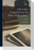 Oeuvres complètes de Paul Verlaine ..; Volume 2
