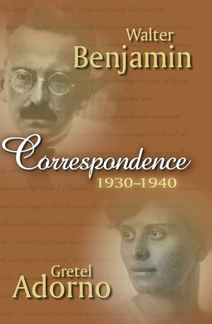 Adorno, Gretel / Walter Benjamin. Correspondence 1930-1940. Polity Press, 2024.