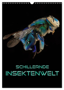 Schillernde Insektenwelt (Wandkalender 2025 DIN A3 hoch), CALVENDO Monatskalender