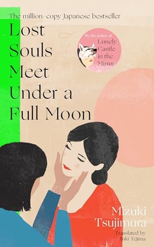 Tsujimura, Mizuki. Lost Souls Meet Under a Full Moon. Transworld Publ. Ltd UK, 2025.
