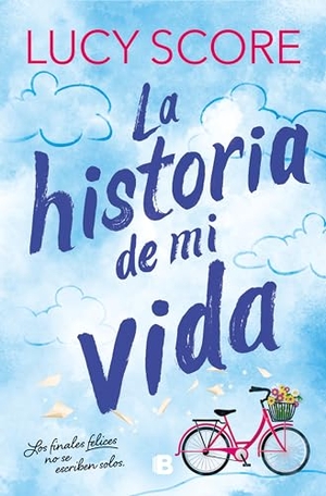 Score, Lucy. La Historia de Mi Vida / Story of My Life. Prh Grupo Editorial, 2025.