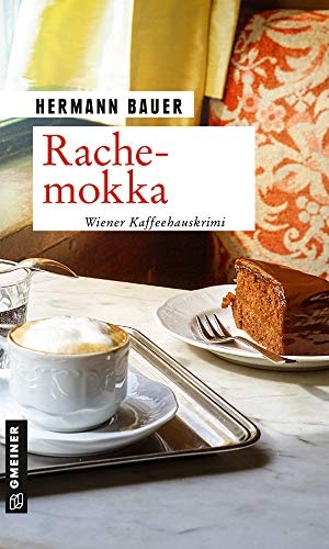 Bauer, Hermann. Rachemokka - Wiener Kaffeehauskrimi. Gmeiner Verlag, 2021.
