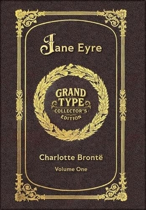 Brontë, Charlotte. Large Print - Jane Eyre, Volume 1 of 2 - Grand Type Collector's Edition - Matte Hardcover with Dust Jacket. Revive AI LTD., 2025.