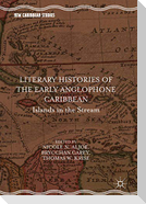 Literary Histories of the Early Anglophone Caribbean