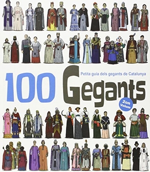 Juanolo / Masana i Soler, Heribert et al. 100 Gegants. Volum 2 : Petita guia dels gegants de Catalunya. El Cep i la Nansa Edicions, 2014.