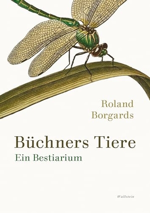 Borgards, Roland. Büchners Tiere - Ein Bestiarium. Wallstein Verlag GmbH, 2026.