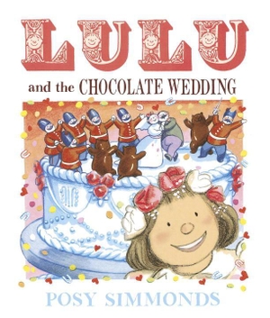 Simmonds, Posy. Lulu and the Chocolate Wedding. Andersen Press, 2016.