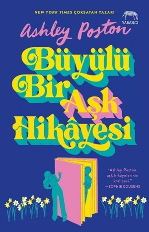 Poston, Ashley. Büyülü Bir Ask Hikayesi. Yabanci Yayinlari, 2026.