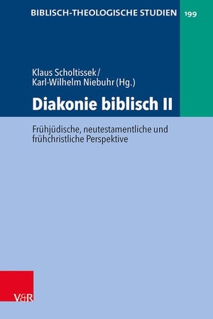 Niebuhr, Karl-Wilhelm / Klaus Scholtissek (Hrsg.). Diakonie biblisch II - Frühjüdische, neutestamentliche und frühchristliche Perspektiven. Vandenhoeck + Ruprecht, 2026.