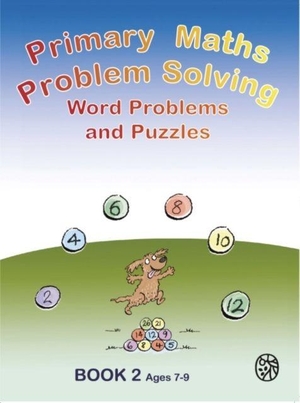 Cottingham, Belle. Primary Maths Problem Solving - Word problems and Puzzles Book 2 Age 7 - 9. Olivia Press Education, 2014.